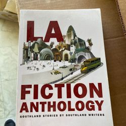 LA Fiction Anthology: Southland Stories by Southland Writers