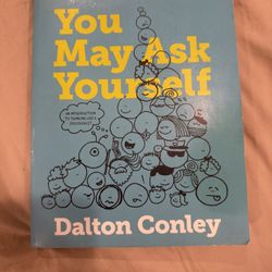 You May ask Yourself 