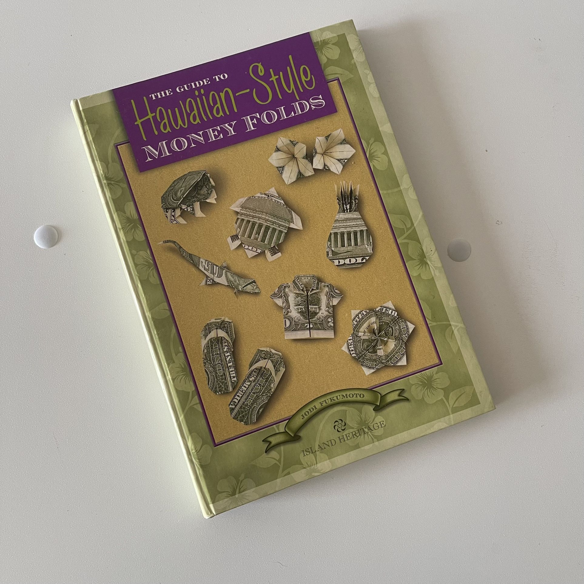 The Guide to Hawaiian Style Money Folds Spiral bound By Fukumoto, Jodi Hardcover