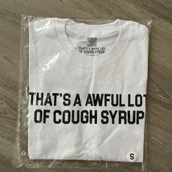 Awful Lot Of Cough Syrup Tee