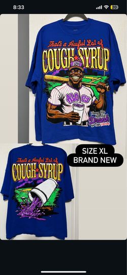 That’s A Awful Lot Of Cough Syrup Tee
