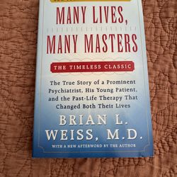 Many  Lives, Many Masters By Brain L. Weiss, M.D.