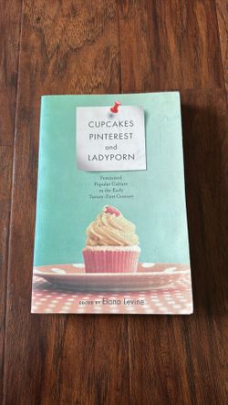 Cupcakes, Pinterest, and Ladyporn - Nonfiction, Sociology