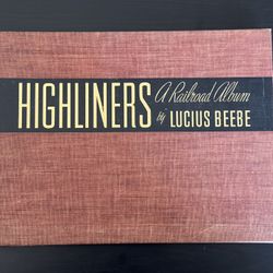 "Highliners – A Railroad Album" by Lucius Beebe (HC, 1st Ed., 1940) Trains