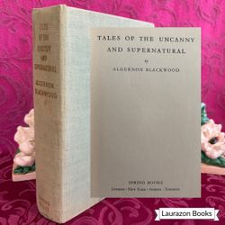 1969 Tales of the Uncanny and Supernatural by Algernon Blackwood, Vintage Book, Spring Books