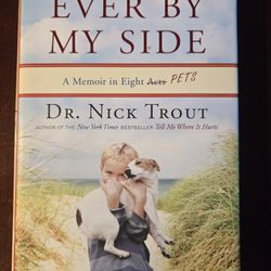 "Ever by my side" book memoir by Dr. Nick Trout a must read