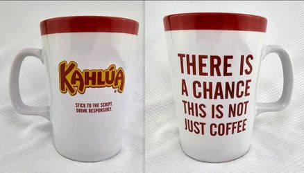 Kahlua Coffee Cup "There is a chance this is not just coffee"