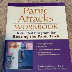 Panic Attacks Workbook By David Carbonell, Ph.D. 