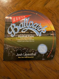 Take Me Out to the Ballpark - An Illustrated Tour of Baseball Parks Past and Present Book by Josh Leventhal