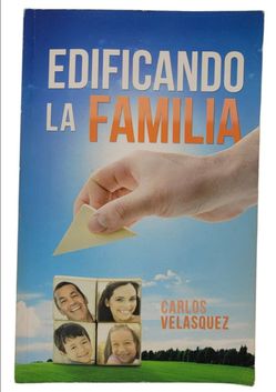 Edificando La Familia by Carlos Velasquez
