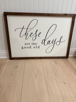 These Days Are the Good Old Days" Framed Wood Sign