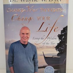Change Your Thoughts, Change Your Life: Living the Wisdom of the Tao by Dr. Wayne Dyer (2007, Hay House) Hardcover Book! Personal Development!