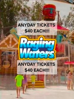 RAGING WATERS ANYDAY TICKETS $40