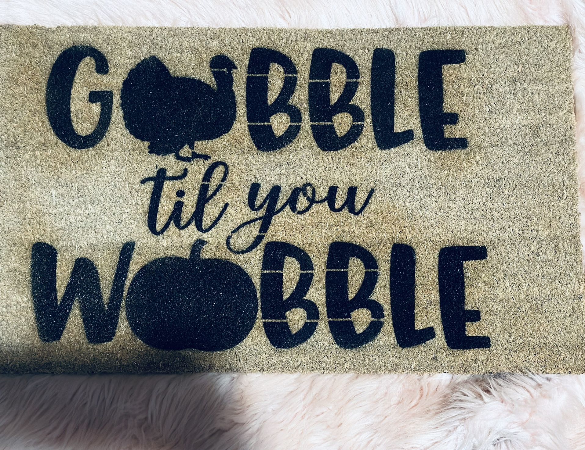 Custom Gobble Til You Wobble Doormat