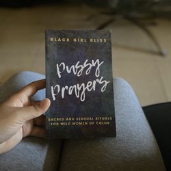 Pussy Prayers by Black Girl Bliss