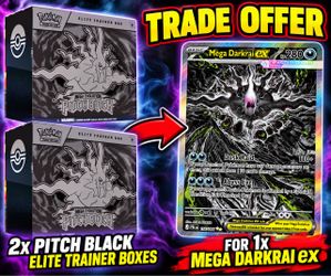 Pokémon Trade — 2x Pitch Black ETBs for Mega Darkrai ex 🔥