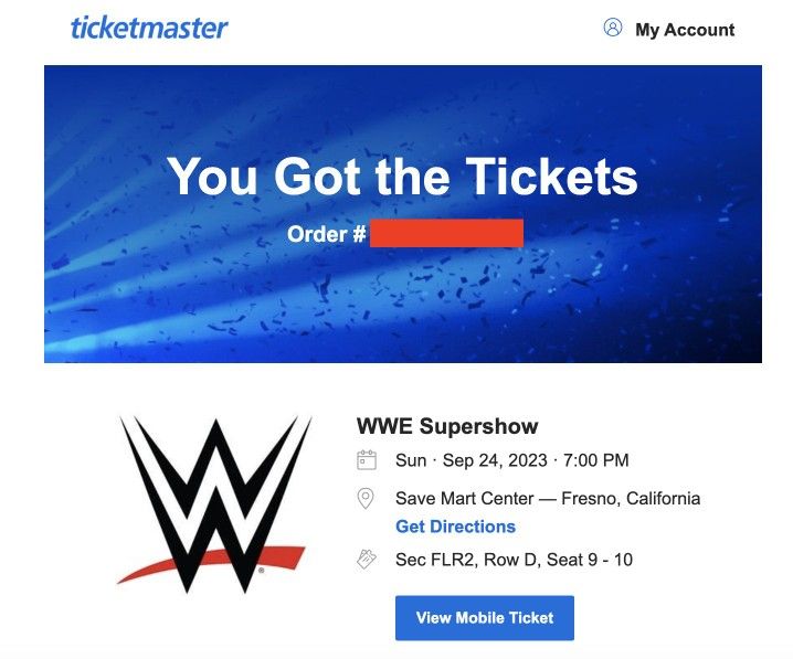 2 TIX - FLOOR SEATS - WWE SUPERSHOW - FRESNO, CA - SAVE MART CENTER - SUNDAY, SEPT 24TH @ 7PM