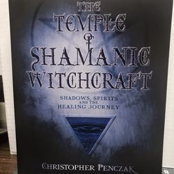 The Temple of Shamanic Witchcraft: Shadows, Spirits, and the Healing Journey Book by Christopher Penczak