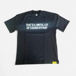 That’s A Awful Lot Of Cough Syrup Shirt