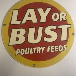 Lay Or Bust Poultry Feeds Sign 