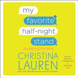My Favorite Half-Night Stand By: Christina Lauren Narrated by: Shayna Thibodeaux