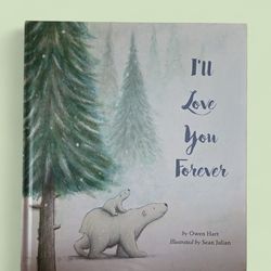 I'll Love You Forever Hardcover Children’s Book – Owen Hart – Brand New