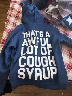 That’s a awful lot of cough syrup hoodie