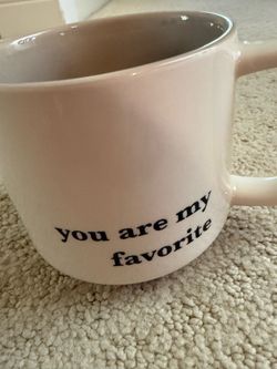 Mug -You are my Favorite