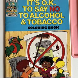 It’s O.K. To Say No to Alcohol & Tobacco Creative Pathways Coloring Book 1987