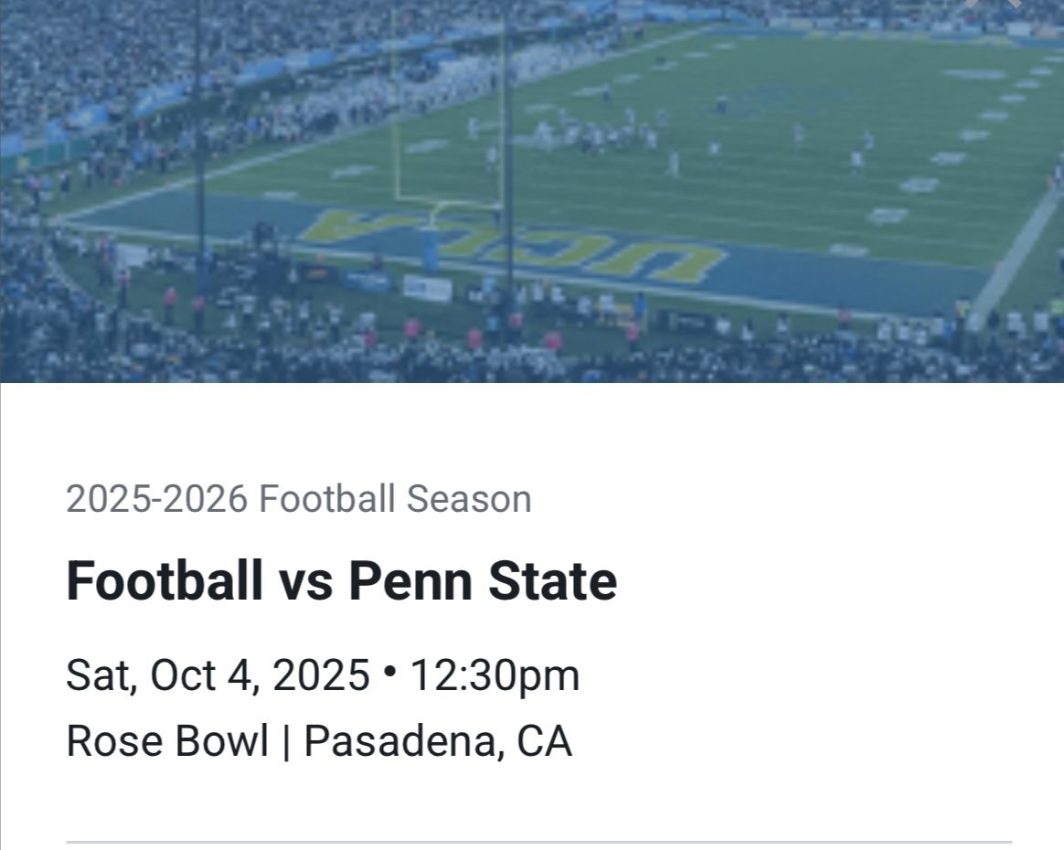 UCLA Football Versus Penn State TICKETS 10-4-25 ROSE BOWL