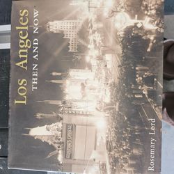Los Angeles Then and Now by Rosemary Lord