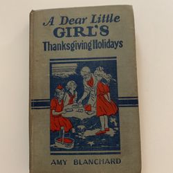 A DEAR LITTLE GIRL’S “Thanksgiving Holidays” Book From 1924