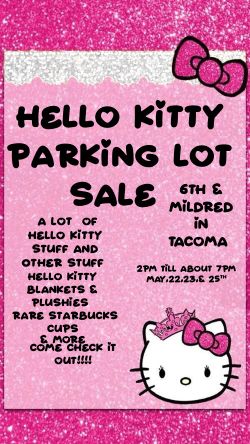 Hello Kitty Parking Lot sale Tacoma Fri & Sat