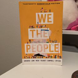 We The People 13th Essential Edition PAPERBACK by Ginsberg, Lowi, Weir, Tolbert, Campbell, Spitzer