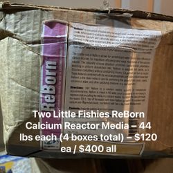 Two Little Fishies ReBorn Calcium Reactor Media – 44 lbs each (4 boxes total) – $120 ea / $400 all