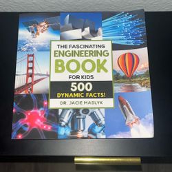 The Fascinating Engineering Book For Kids 500 Facts 