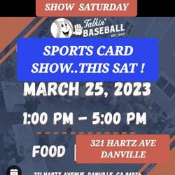 TODAY.  SPORTS CARD SHOW IN DANVILLE..321 HARTZ AVE DANVILLE. STARTS AT 1PM