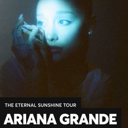 Ariana Grande - The Eternal Sunshine Tour.  2 Floor Seats