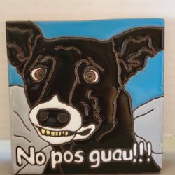 Vintage Mexican Redware Tile "No Pos Gaau!" Dog Hand Painted