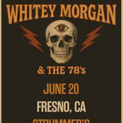 3 Tickets to Whitey Morgan & The 78s At Strummers 