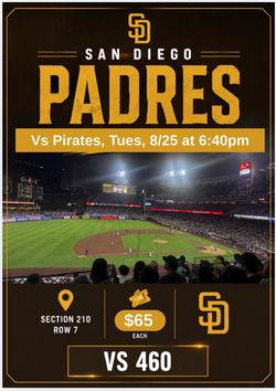 2 tickets Padres v Pirates - Tues, 8/25 $65ea