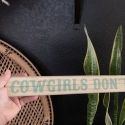 “Cowgirls Don’t Cry” Wall or Shelf Sign