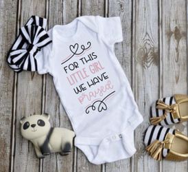 For this little girl we have prayed onesie