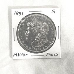 Uncirculated 1881-S Mirror Like Proof Morgan, Silver Dollar. These are very rare.