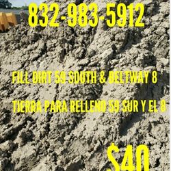 FILL DIRT TIERRA PARA RELLENO 59 SOUTH & BELTWAY 8 $40 DUMP TRUCK