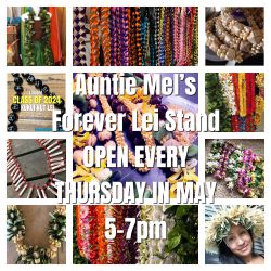 Auntie Mel’s Forever Lei Stand OPEN THURSDAYS 5-7pm