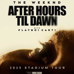 The Weeknd : After Hours Till Dawn Tour w/ Playboi Carti and Mike Dean