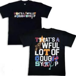 Awful Lot Of Cough Syrup Shirt