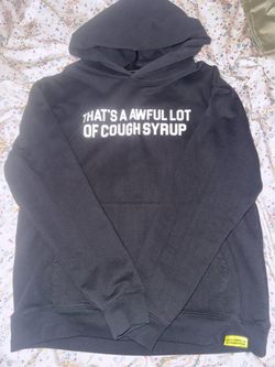 Awful lot of cough syrup hoodie