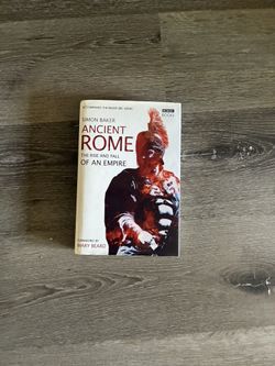 Ancient Rome The Rise And Fall Of An Empire